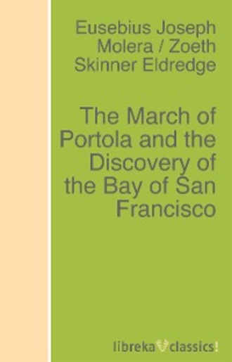 Zoeth Skinner Eldredge. The March of Portola and the Discovery of the Bay of San Francisco