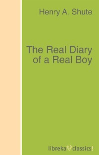 Henry A. Shute. The Real Diary of a Real Boy