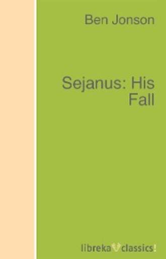Ben Jonson. Sejanus: His Fall