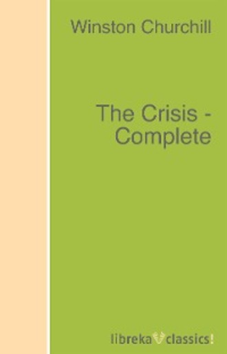 Winston Churchill. The Crisis - Complete