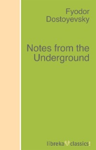 Fyodor Dostoyevsky. Notes from the Underground
