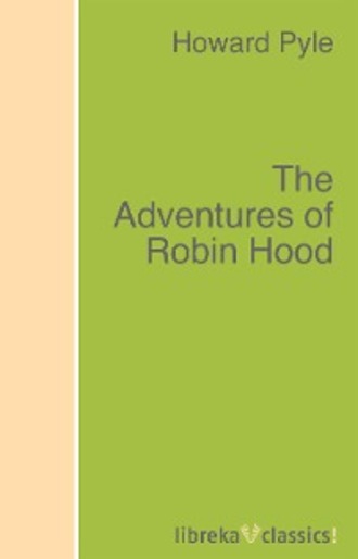 Говард Пайл. The Adventures of Robin Hood