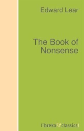 Edward Lear. The Book of Nonsense