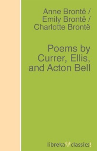 Эмили Бронте. Poems by Currer, Ellis, and Acton Bell
