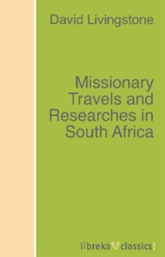 David Livingstone. Missionary Travels and Researches in South Africa