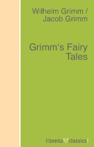 Jacob Grimm. Grimm's Fairy Tales