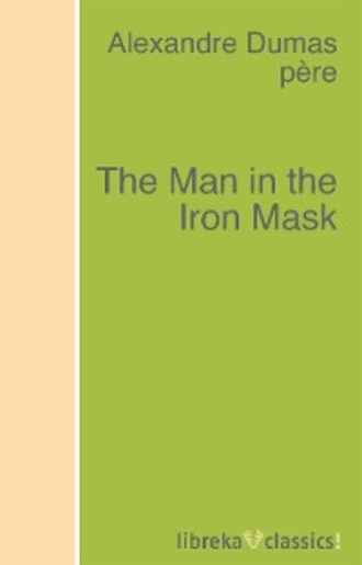Alexandre Dumas. The Man in the Iron Mask