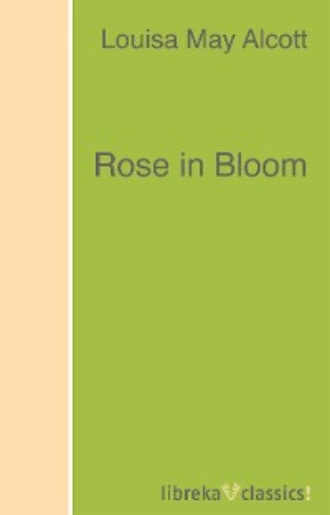 Луиза Мэй Олкотт. Rose in Bloom
