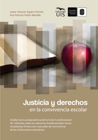 Javier Orlando Aguirre. Justicia y derechos en la convivencia escolar