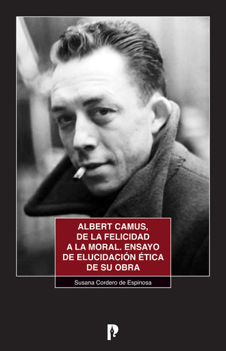 Susana Cordero. Albert Camus, de la felicidad a la moral