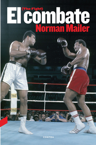 Norman  Mailer. El combate