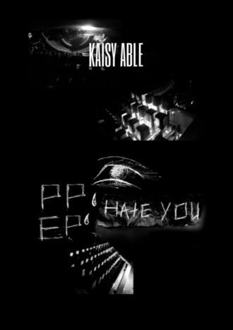 Kaisy Able. EP; PP: Hate you