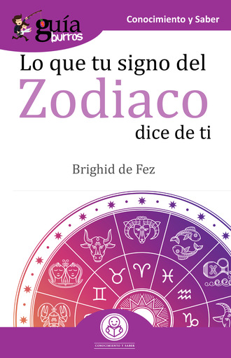 Brighid De Fez. Gu?aBurros Lo que tu signo del zodiaco dice de ti