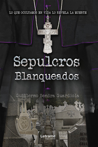 Guillermo Sendra Guardiola. Sepulcros blanqueados