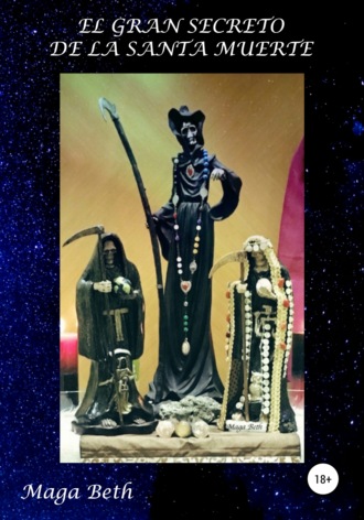 Maribel Pedrera P?rez – Maga Beth. El Gran Secreto de la Santa Muerte