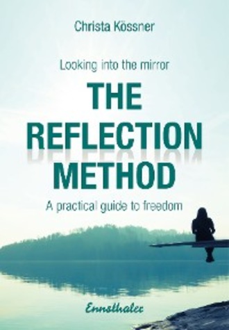 Christa K?ssner. The Reflection-method - Looking into the mirror