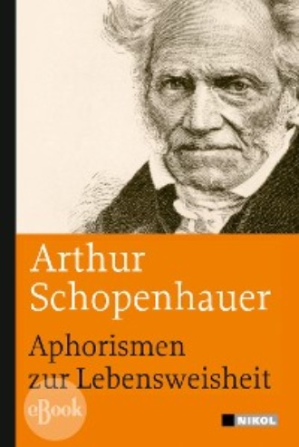 Arthur Schopenhauer. Aphorismen zur Lebensweisheit