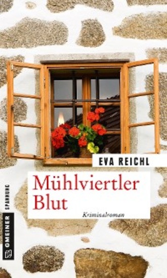 Eva Reichl. M?hlviertler Blut