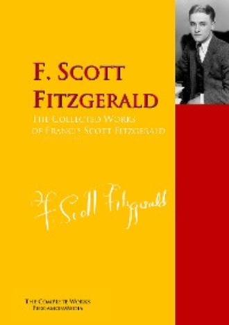 F. Scott Fitzgerald. The Collected Works of Francis Scott Fitzgerald