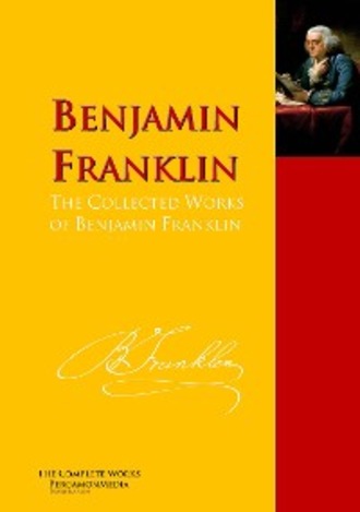 Бенджамин Франклин. The Collected Works of Benjamin Franklin