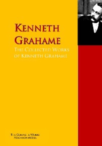 Кеннет Грэм. The Collected Works of Kenneth Grahame