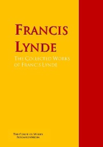 Lynde Francis. The Collected Works of Francis Lynde