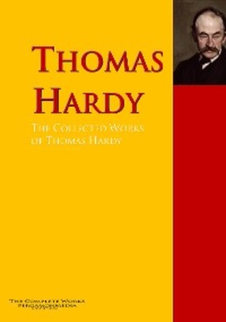 Томас Харди (Гарди). The Collected Works of Thomas Hardy