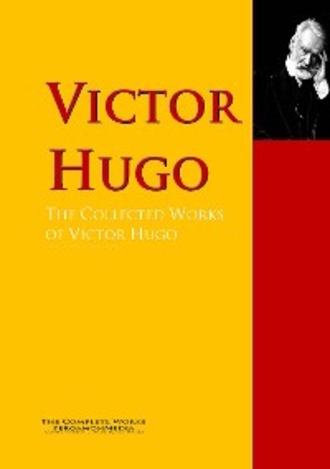 Victor Hugo. The Collected Works of Victor Hugo