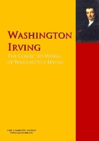 Washington Irving. The Collected Works of Washington Irving