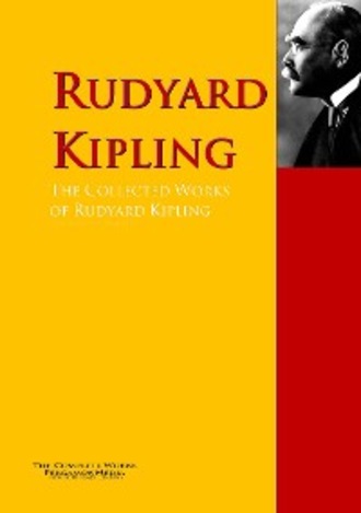 Редьярд Джозеф Киплинг. The Collected Works of Rudyard Kipling