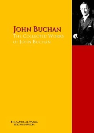 Buchan John. The Collected Works of John Buchan
