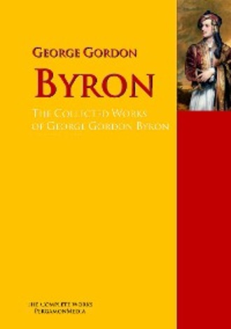 Джордж Гордон Байрон. The Collected Works of George Gordon Byron