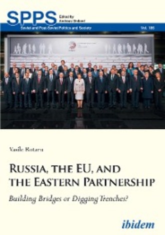 Vasile Rotaru. Russia, the EU, and the Eastern Partnership