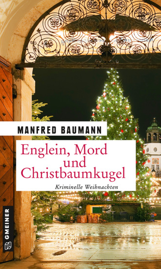 Manfred Baumann. Englein, Mord und Christbaumkugel