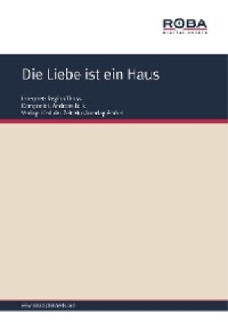 Dieter Schneider. Die Liebe ist ein Haus