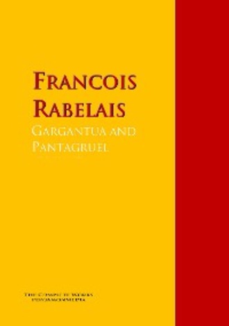 Francois Rabelais. Gargantua and Pantagruel