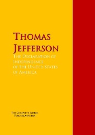 Thomas Jefferson. The Declaration of Independence of the United States of America