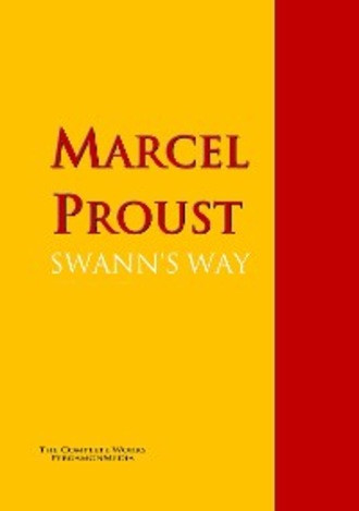 Marcel Proust. SWANN'S WAY