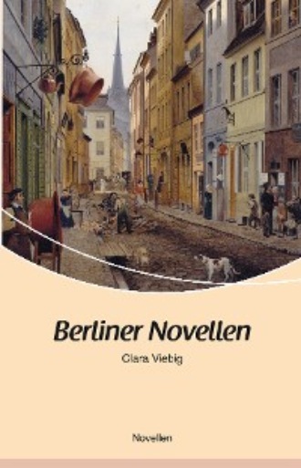 Clara Viebig. Berliner Novellen