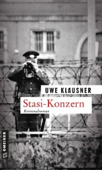 Uwe Klausner. Stasi-Konzern