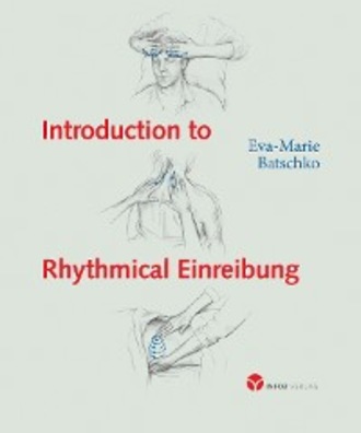 Eva-Marie Batschko. Introduction to Rhythmical Einreibung