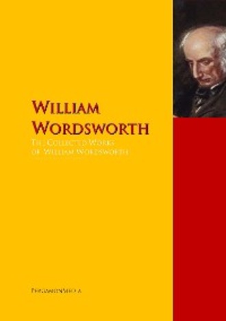 William Wordsworth. The Collected Works of William Wordsworth