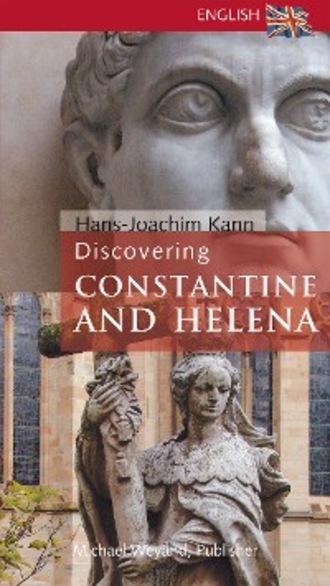Hans-Joachim Kann. Discovering Constantine and Helena