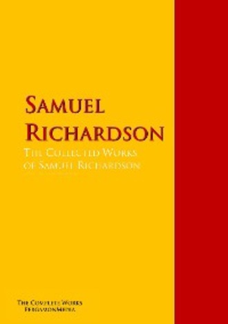 Samuel Richardson. The Collected Works of Samuel Richardson