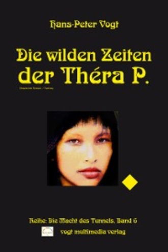 Hans-Peter Vogt. Die wilden Zeiten der Th?ra P.