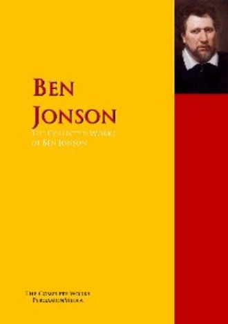 Ben Jonson. The Collected Works of Ben Jonson