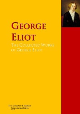 George Eliot. The Collected Works of George Eliot