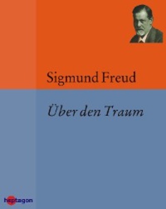 Sigmund Freud. ?ber den Traum