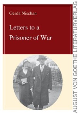 Gerda Nischan. Letters to a Prisoner of War