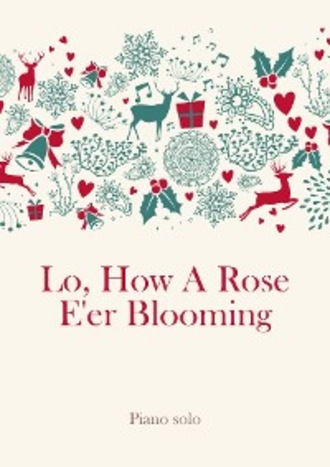 traditional. Lo, How A Rose E'er Blooming